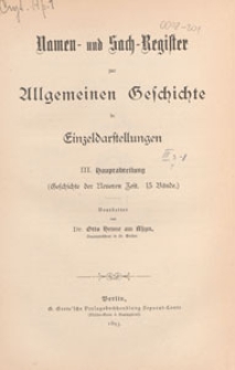 Namen- und Sach-Register zur Allgemeinen Geschichte in Einzeldarstellungen. Hauptabteílung 3, (Geschichte des Neueren Zeit. 13 Bände)