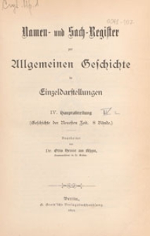 Namen- und Sach-Register zur Allgemeinen Geschichte in Einzeldarstellungen. Hauptabteílung 4, (Geschichte des Neuesten Zeit. 8 Bände)