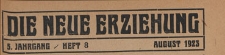Die Neue Erziehung : Monatsschrift für entschiedene Schulreform und freiheitliche Schulpolitik, 1923.08 H. 8