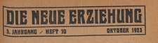 Die Neue Erziehung : Monatsschrift für entschiedene Schulreform und freiheitliche Schulpolitik, 1923.10 H. 10