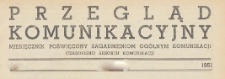 Przegląd Komunikacyjny : miesięcznik poświęcony zagadnieniom ogólnym komunikacji : czasopismo resortu komunikacji, 1951.01 nr 1