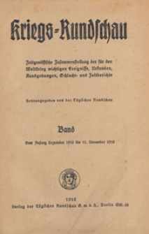 Kriegs-Rundschau : zeitgen&ouml;ssische Zusammenstellung der f&uuml;r den Weltkrieg wichtigen Ereignisse, Urkunden, Kundgebungen, Schlacht- und Zeitberichte. Band 4 : Vom Anfang Dezember 1916 bis 11. November 1918