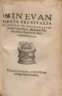 In Evangelia Festivalia Postilla, Ad Methodi Formam expedita