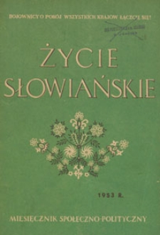 Życie Słowiańskie : miesięcznik społeczno-polityczny, 1953.01 nr 1