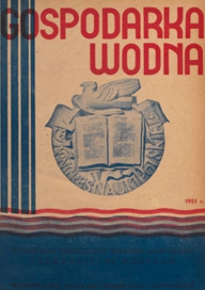 Gospodarka Wodna : miesięcznik poświęcony sprawom gospodarki i budownictwa wodnego, 1951.11 nr 11