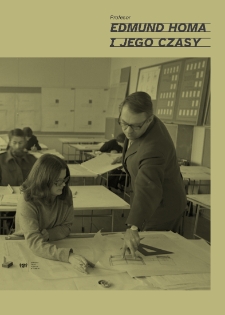 Profesor Edmund Homa i jego czasy