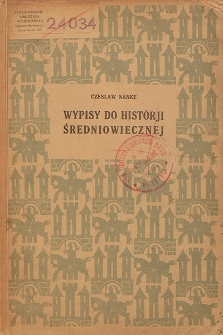 Wypisy do nauki historji średniowiecznej : dla klas wyższych szkół średnich