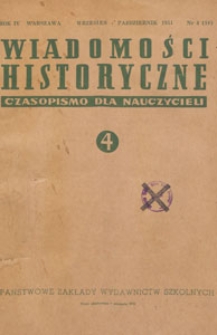 Wiadomości Historyczne : czasopismo dla nauczycieli : wydawane na zlecenie Ministerstwa Oświaty przy wsp&oacute;łpracy Polskiego Towarzystwa Historycznego, 1951.09-10 nr 4