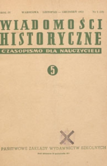 Wiadomości Historyczne : czasopismo dla nauczycieli : wydawane na zlecenie Ministerstwa Oświaty przy wsp&oacute;łpracy Polskiego Towarzystwa Historycznego, 1951.11-12 nr 5