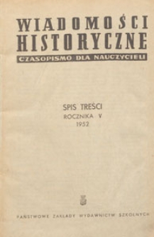 Wiadomości Historyczne : czasopismo dla nauczycieli : wydawane na zlecenie Ministerstwa Oświaty przy wsp&oacute;łpracy Polskiego Towarzystwa Historycznego, 1952, spis treści rocznika