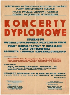 Koncerty dyplomowe : student&oacute;w Wydziału Wychowania Muzycznego PWSM : Punkt Konsultacyjny w Koszalinie : klasy dyrygowania adiunkta Ludwika Szpernalowskiego
